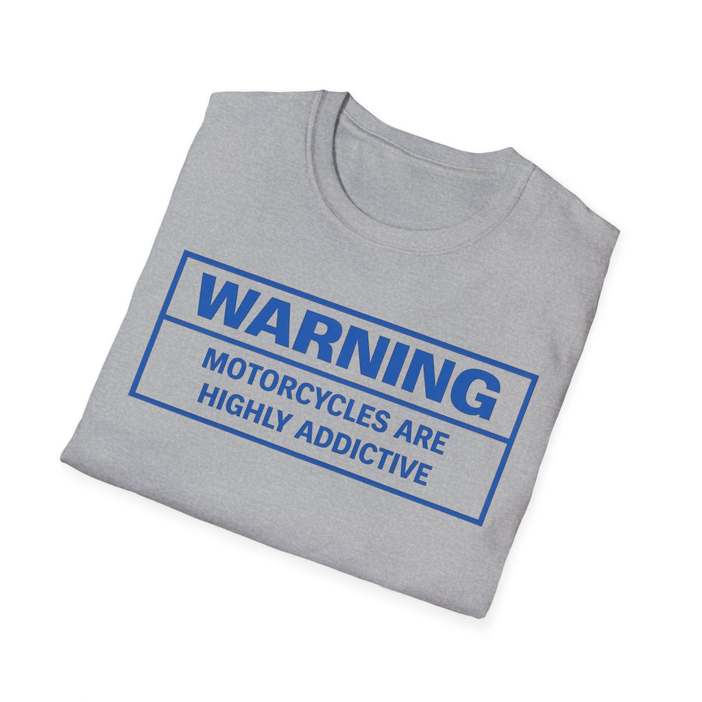 T-Shirt — "WARNING: Motorcycles Are Highly Addictive" Graphic Tee