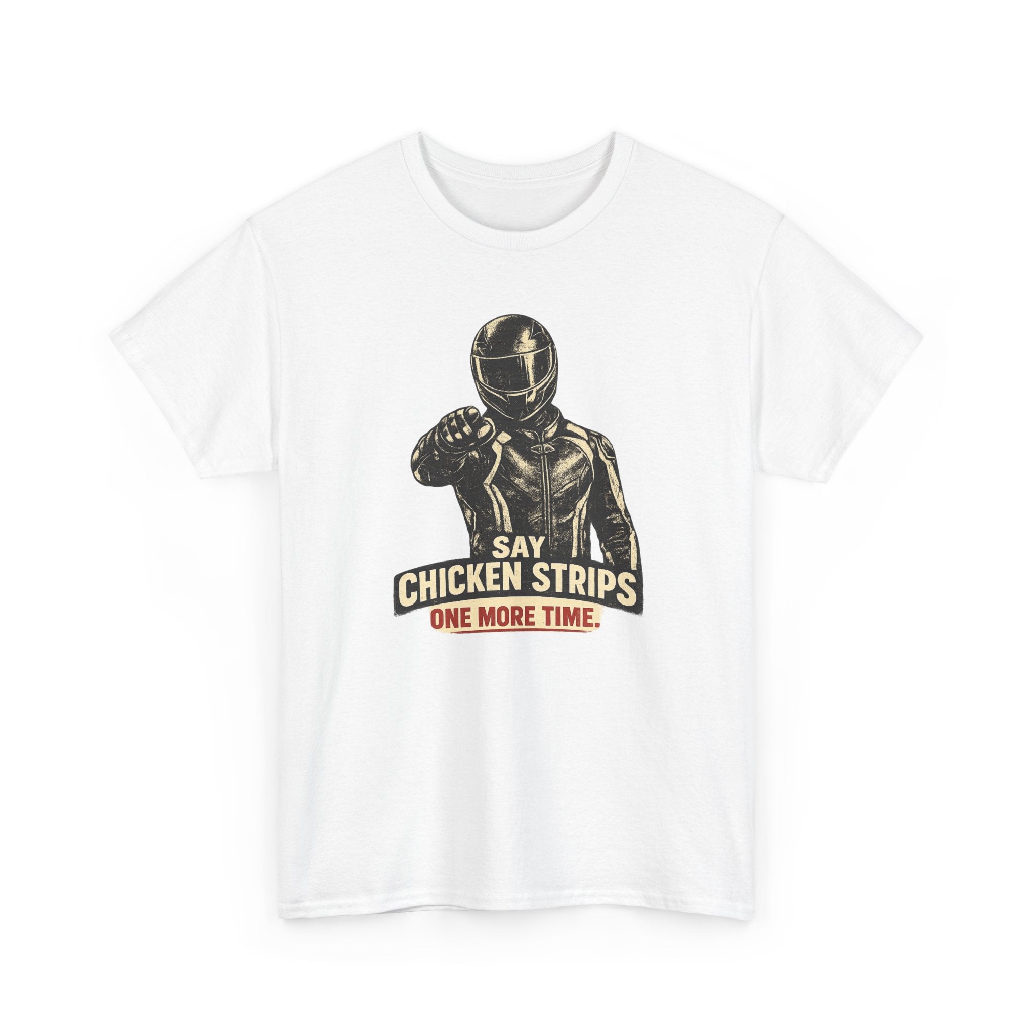 T-Shirt — 'Say Chicken Strips One More Time' Retro Biker Graphic Tee
