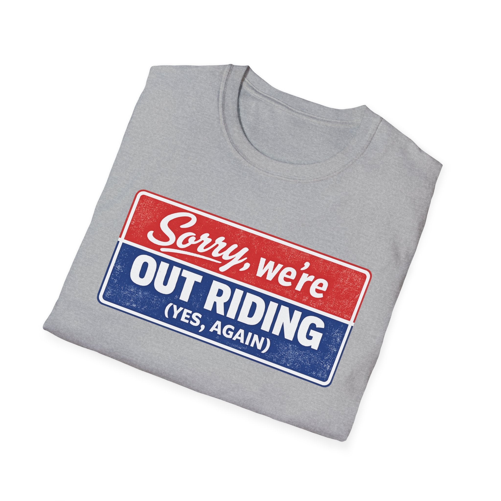 Out Riding T-Shirt — "Sorry, We're Out Riding (Yes, Again)" Vintage Motorcycle Tee