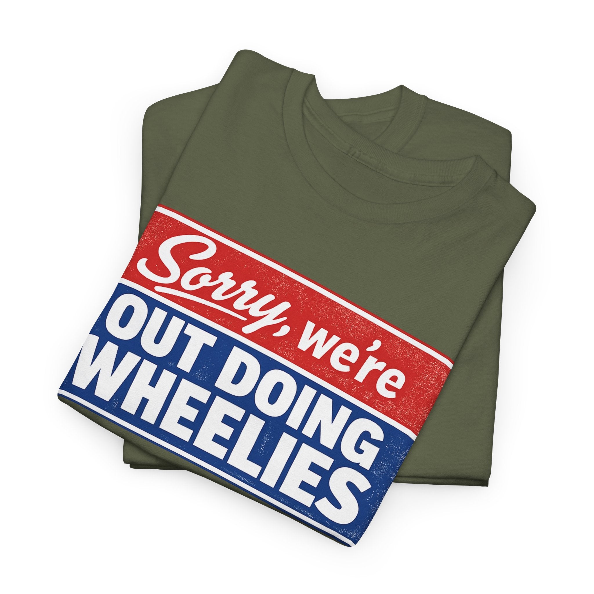T-Shirt — "Sorry, we’re out doing wheelies" Vintage Racing Graphic Tee