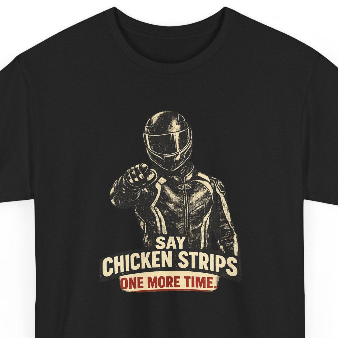 T-Shirt — 'Say Chicken Strips One More Time' Retro Biker Graphic Tee