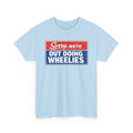 T-Shirt — "Sorry, we’re out doing wheelies" Vintage Racing Graphic Tee