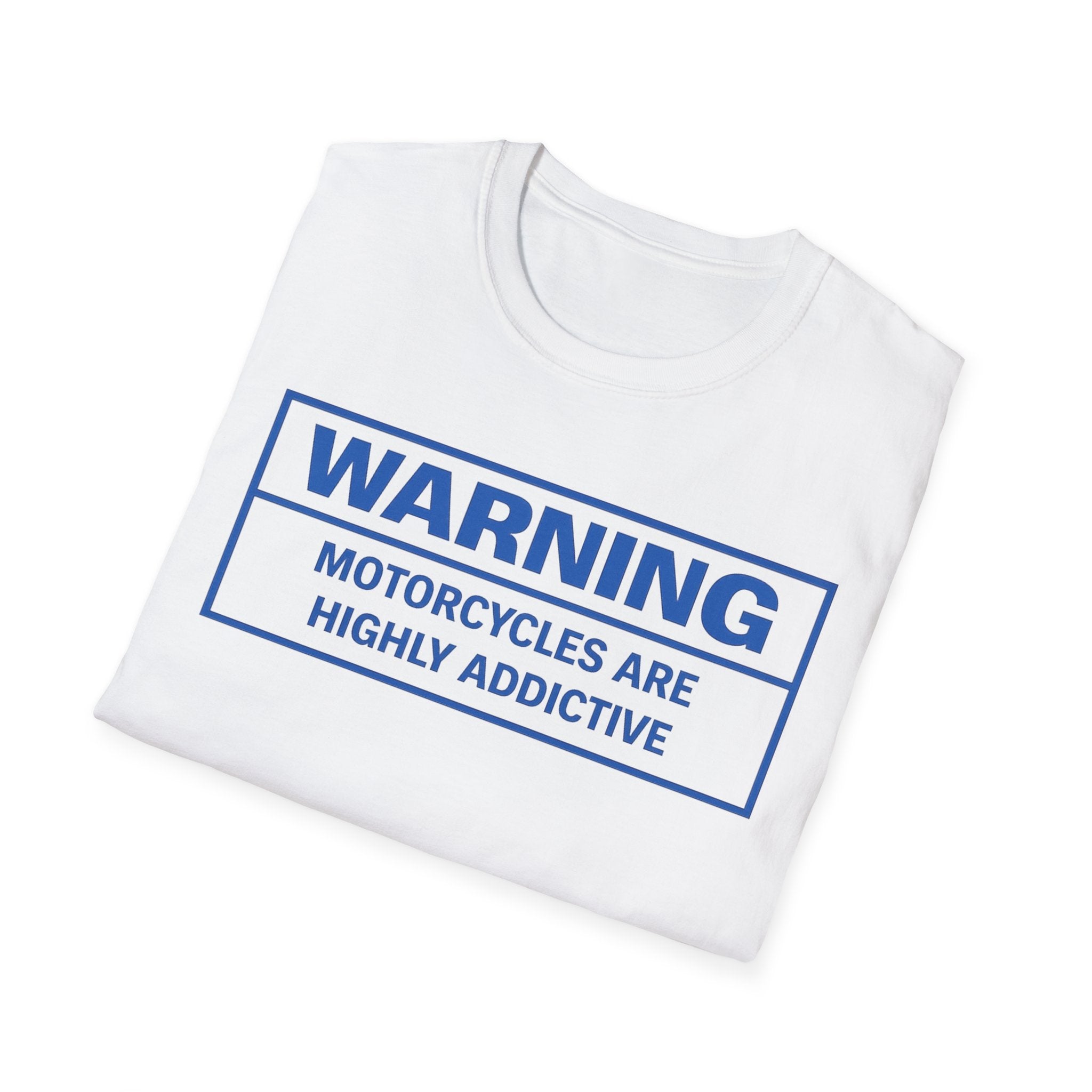 T-Shirt — "WARNING: Motorcycles Are Highly Addictive" Graphic Tee