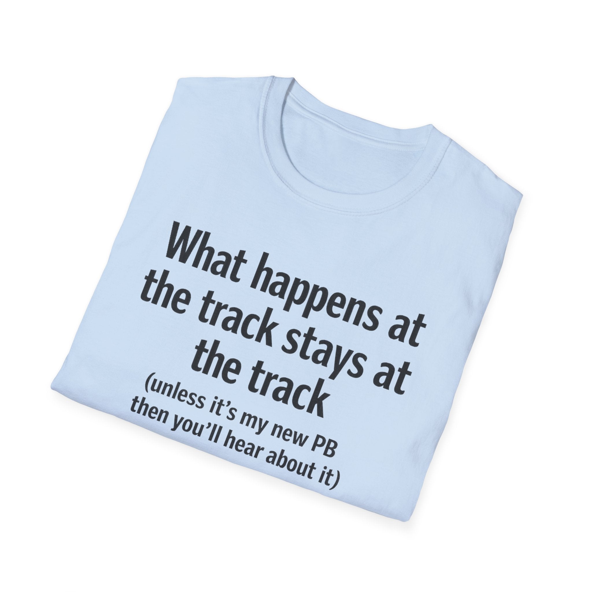 Track Runner T-Shirt — “What happens at the track stays at the track” Running Tee
