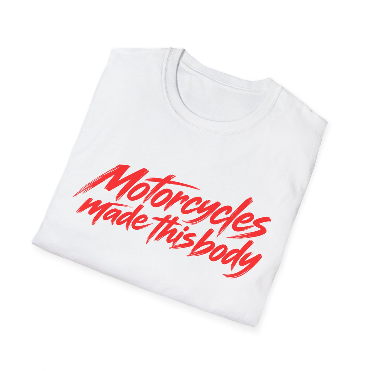 Motorcycles Made This Body T-Shirt – Motorcycle Rider Gift