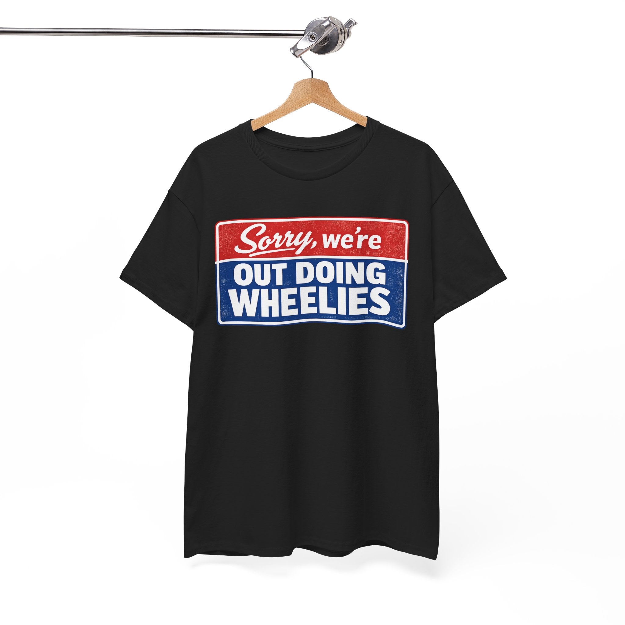 T-Shirt — "Sorry, we’re out doing wheelies" Vintage Racing Graphic Tee