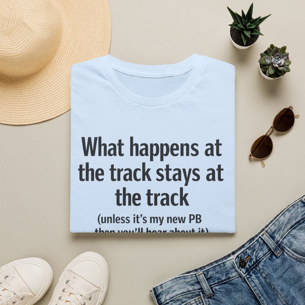 Track Runner T-Shirt — “What happens at the track stays at the track” Running Tee