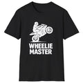 Motorcycle T-Shirt — "Wheelie Master" Front & "If You Can Read This... I Am Probably Doing a Wheelie" Back