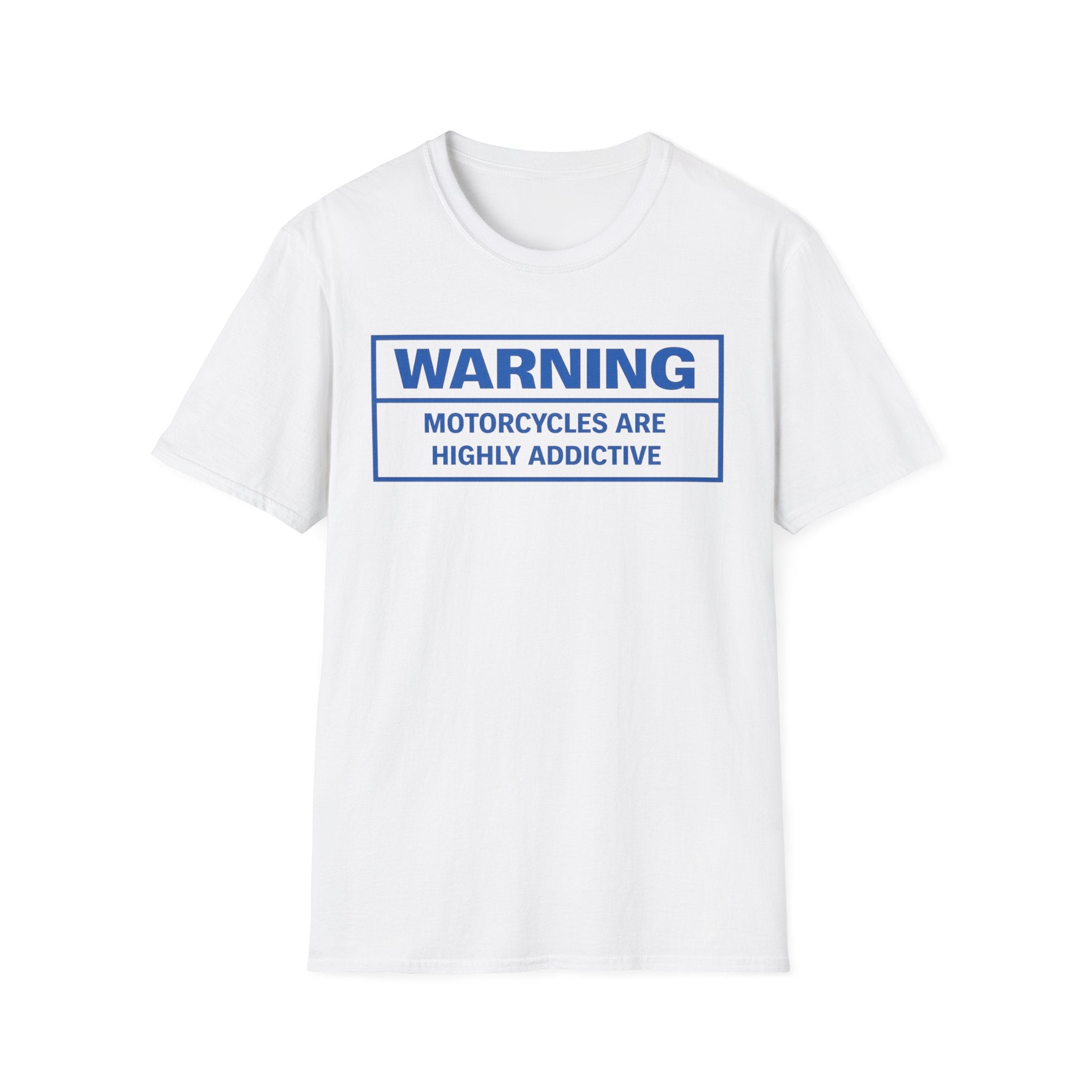 T-Shirt — "WARNING: Motorcycles Are Highly Addictive" Graphic Tee