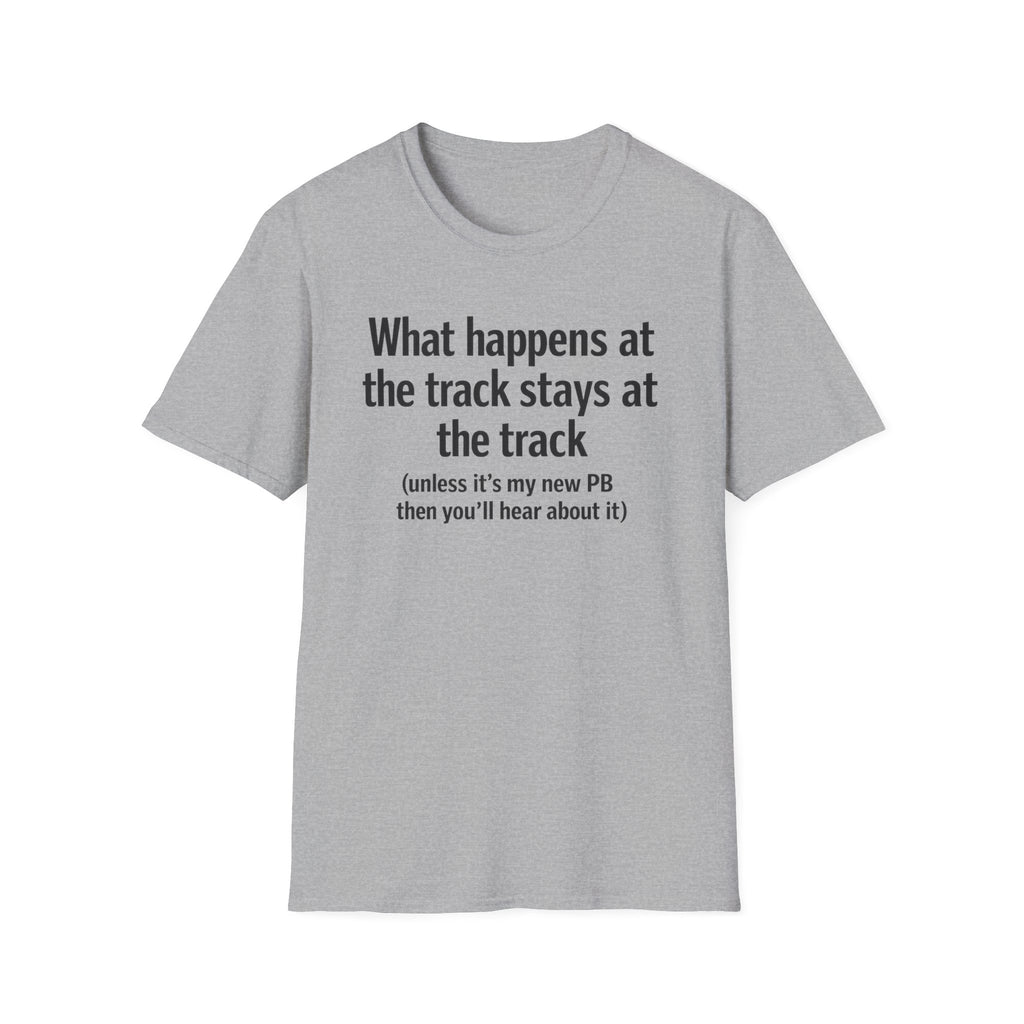 Track Runner T-Shirt — “What happens at the track stays at the track” Running Tee