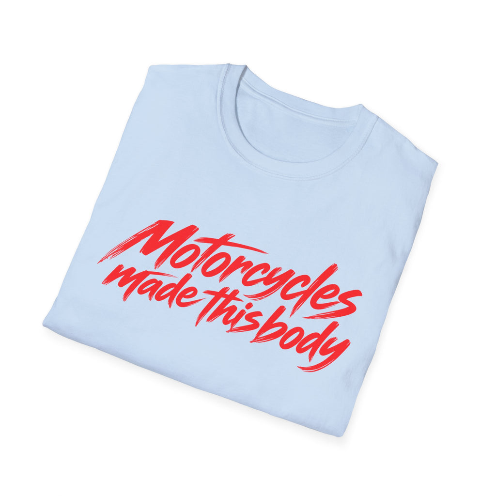 Motorcycles Made This Body T-Shirt – Motorcycle Rider Gift