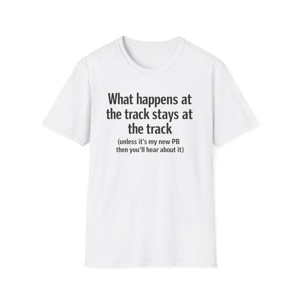 Track Runner T-Shirt — “What happens at the track stays at the track” Running Tee