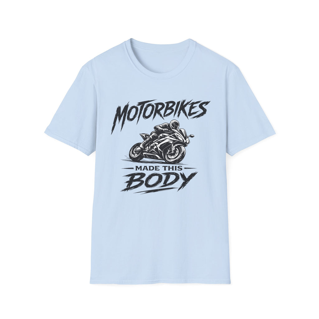 Motorbikes Made This Body T-Shirt — Motorcycle Rider Graphic Tee