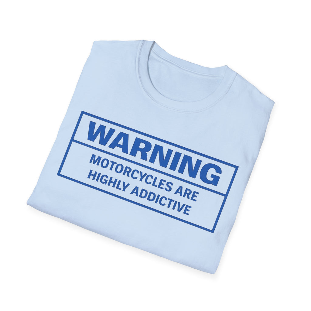 T-Shirt — "WARNING: Motorcycles Are Highly Addictive" Graphic Tee