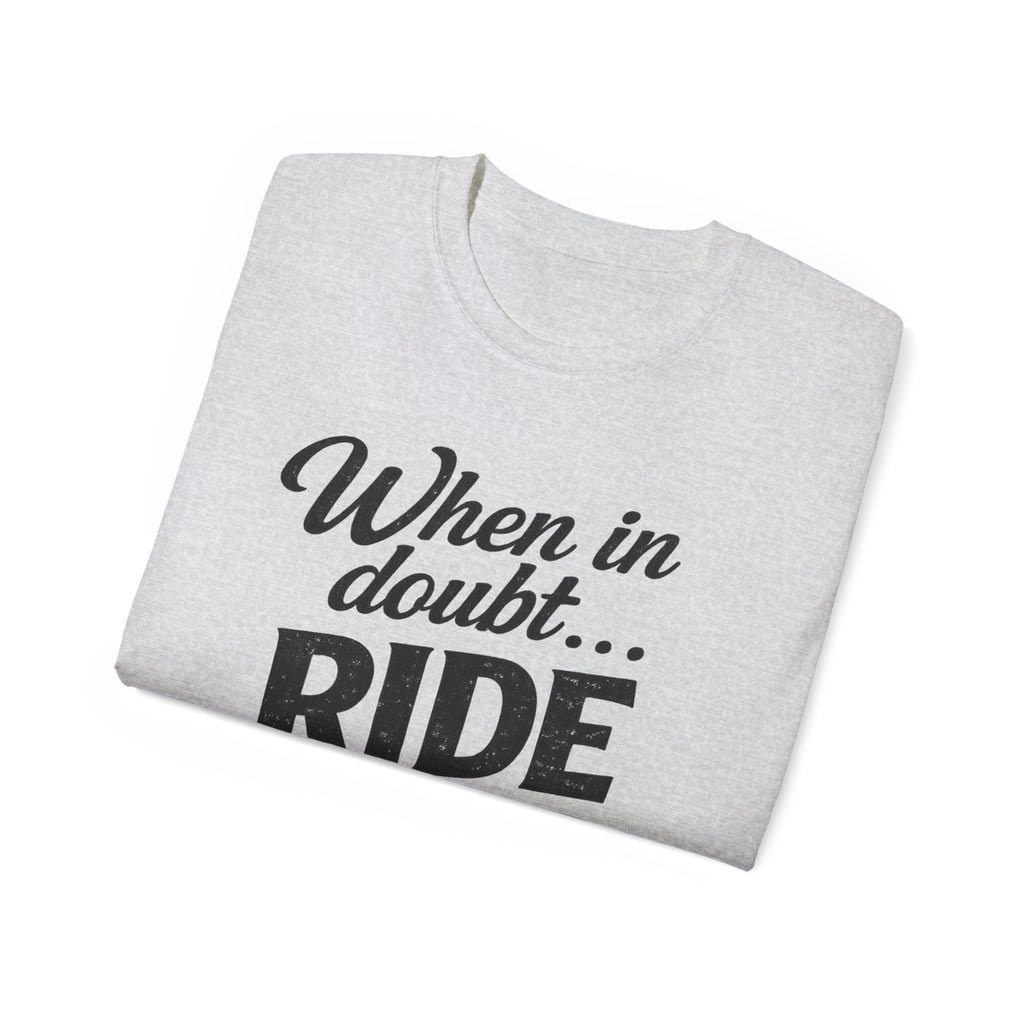 When in Doubt Ride T-Shirt — Cycling & Motorcycle Vintage Graphic Tee