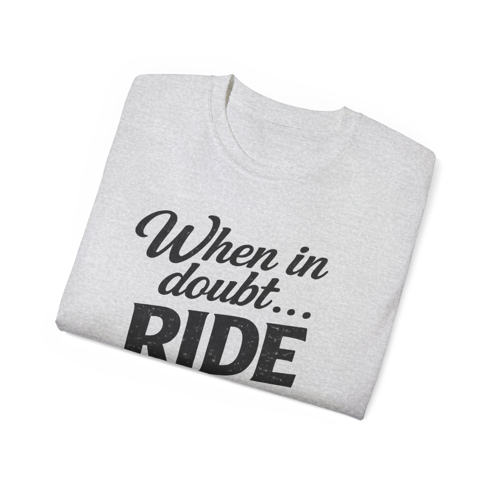 When in Doubt Ride T-Shirt — Cycling & Motorcycle Vintage Graphic Tee