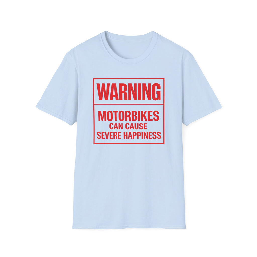 Warning: Motorbikes Can Cause Severe Happiness T-Shirt