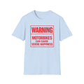 Warning: Motorbikes Can Cause Severe Happiness T-Shirt