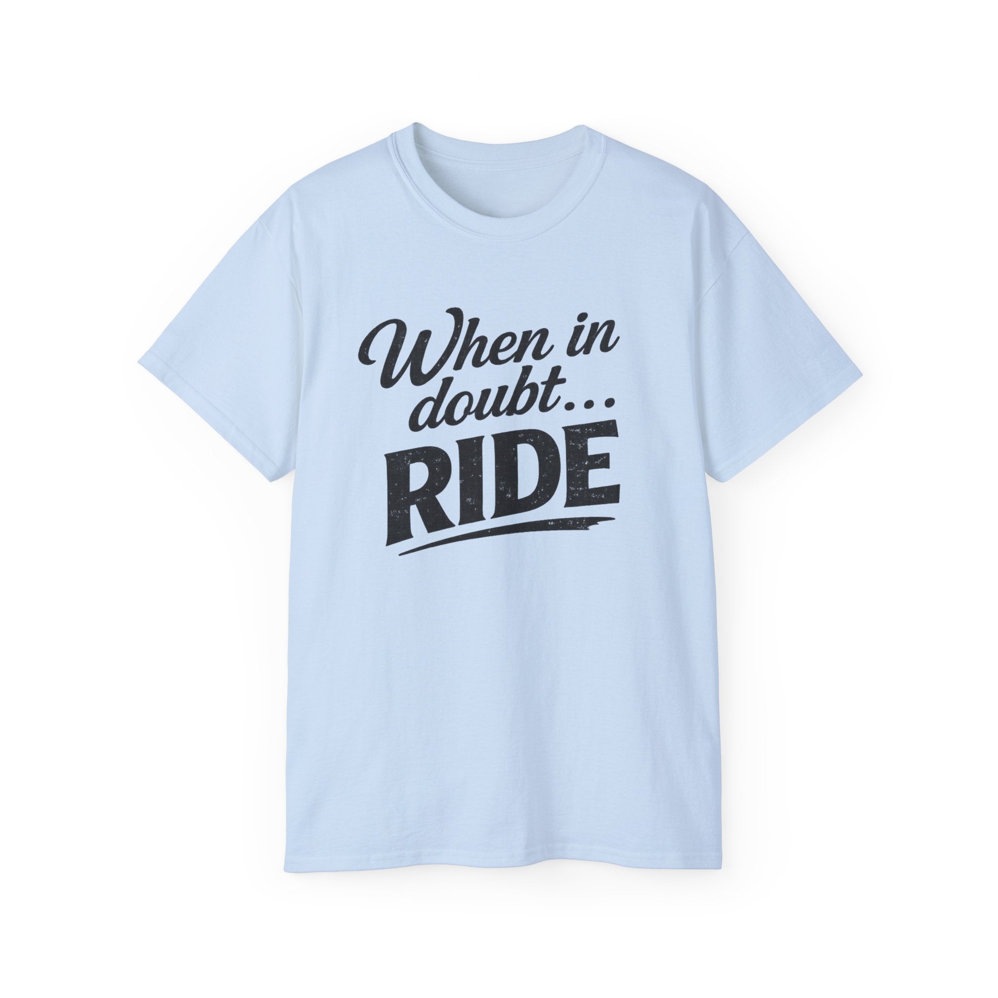 When in Doubt Ride T-Shirt — Cycling & Motorcycle Vintage Graphic Tee