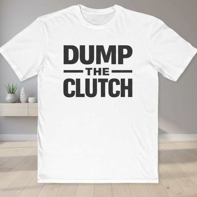 Dump The Clutch T-Shirt — Men's Motorcycle Riding Tee