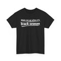 Track Season T-Shirt — "Wake Me Up When It's Track Season" Athletic Tee