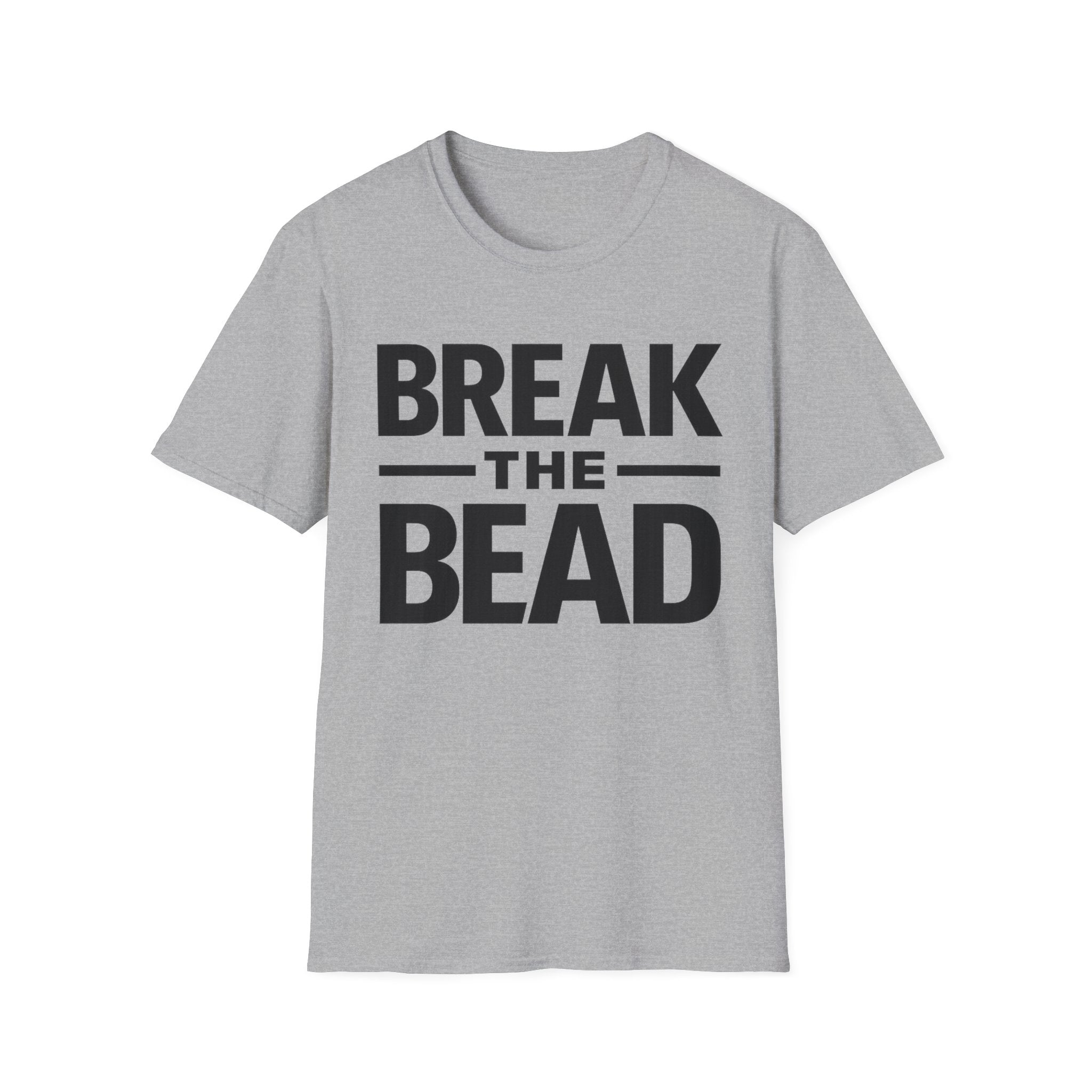 Break the Bead T-Shirt — Bold Typography Fitness & Motivational Tee