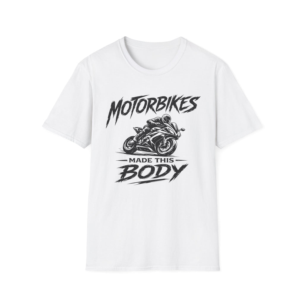 Motorbikes Made This Body T-Shirt — Motorcycle Rider Graphic Tee