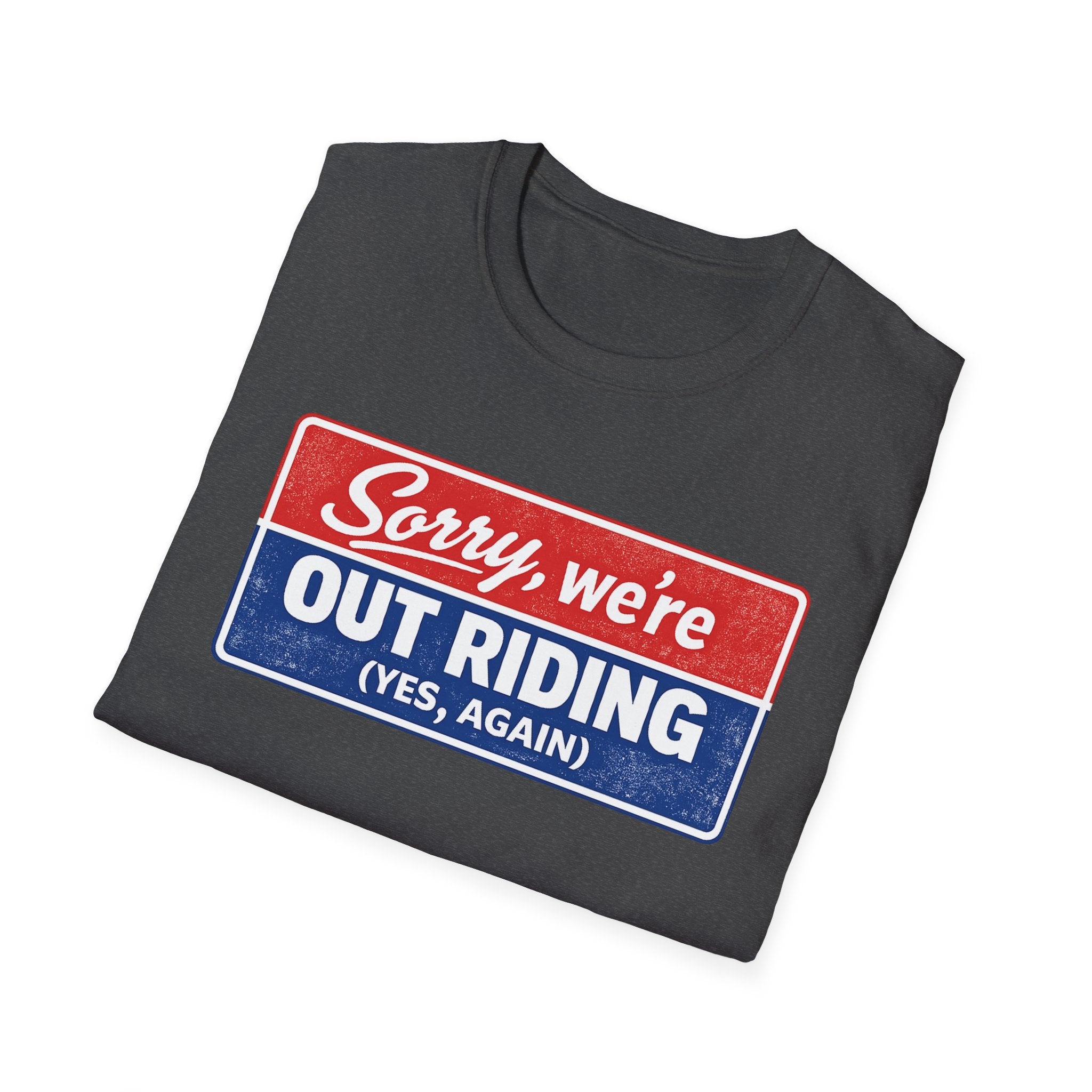 Out Riding T-Shirt — "Sorry, We're Out Riding (Yes, Again)" Vintage Motorcycle Tee