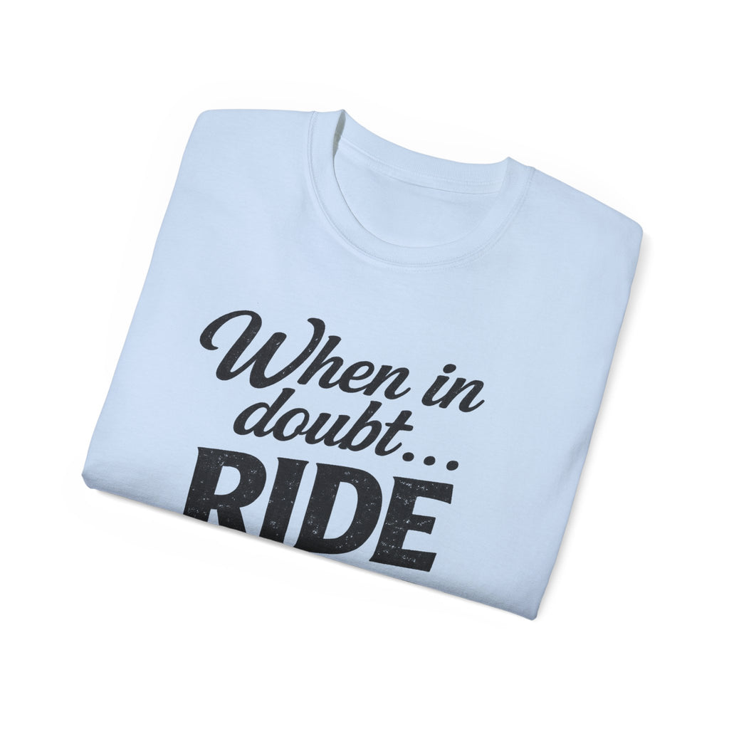 When in Doubt Ride T-Shirt — Cycling & Motorcycle Vintage Graphic Tee