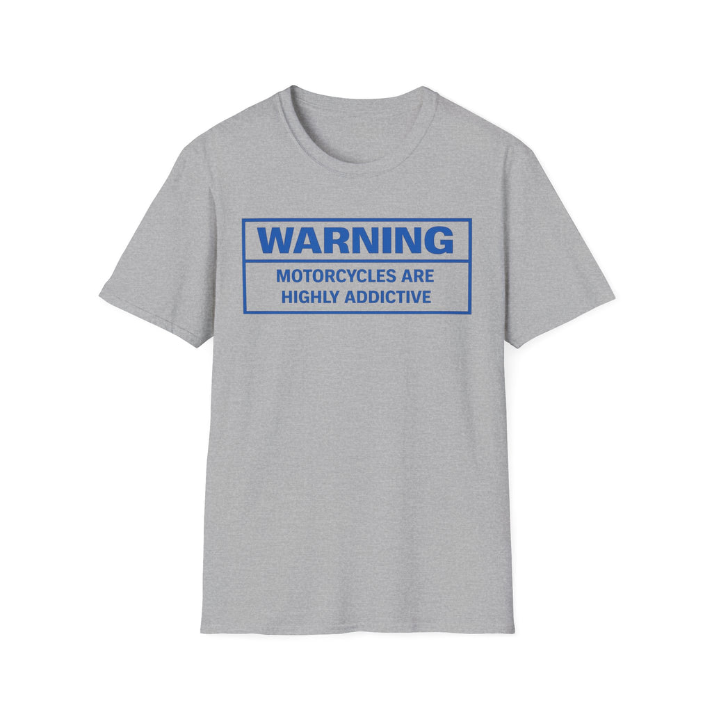 T-Shirt — "WARNING: Motorcycles Are Highly Addictive" Graphic Tee