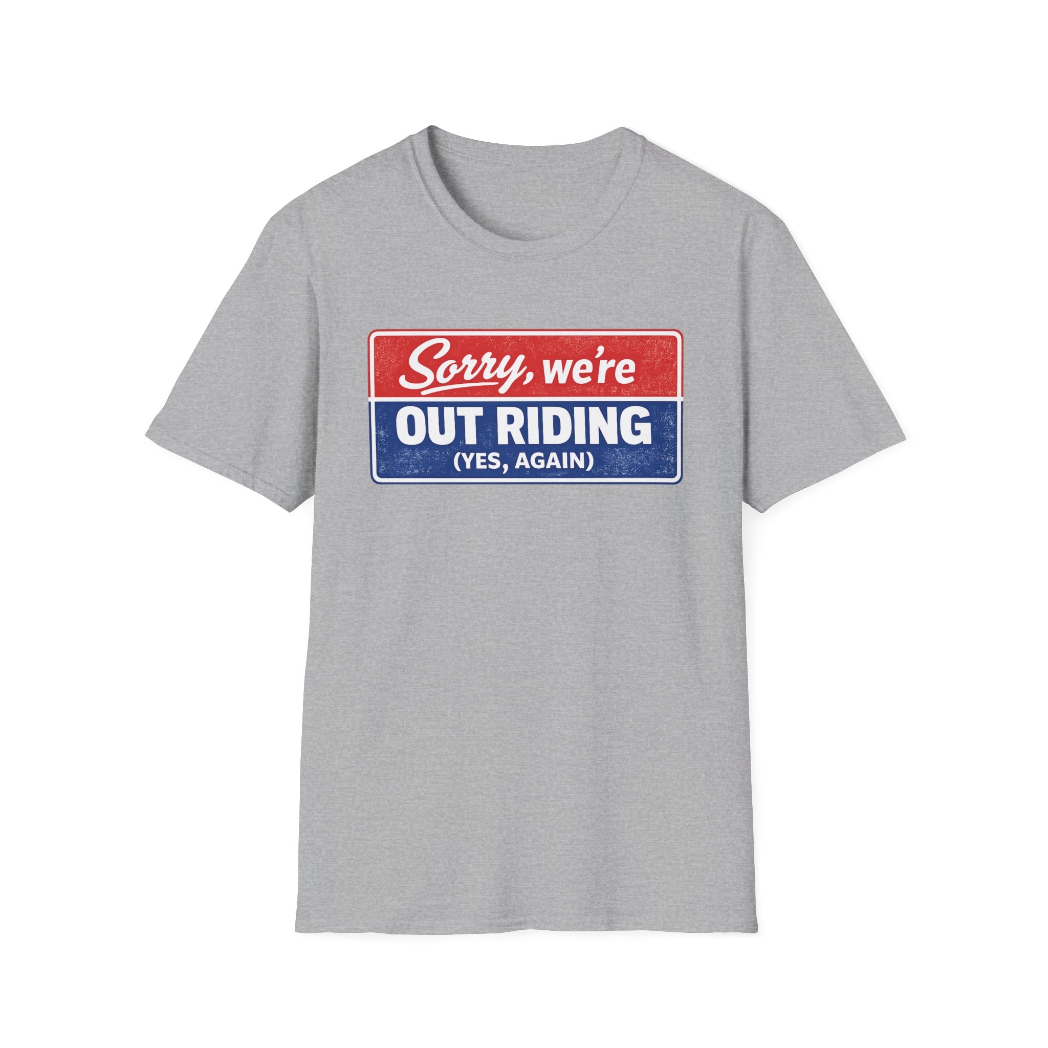 Out Riding T-Shirt — "Sorry, We're Out Riding (Yes, Again)" Vintage Motorcycle Tee