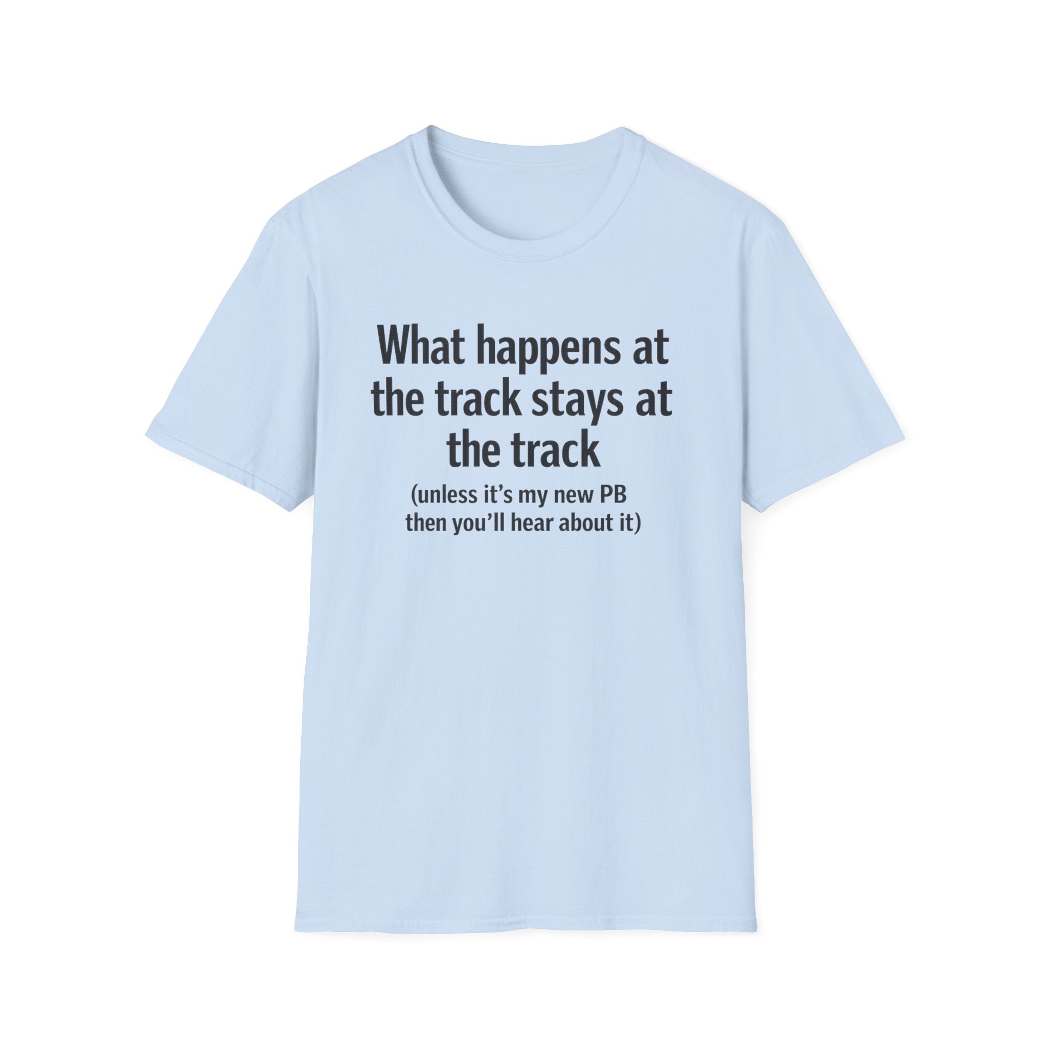 Track Runner T-Shirt — “What happens at the track stays at the track” Running Tee