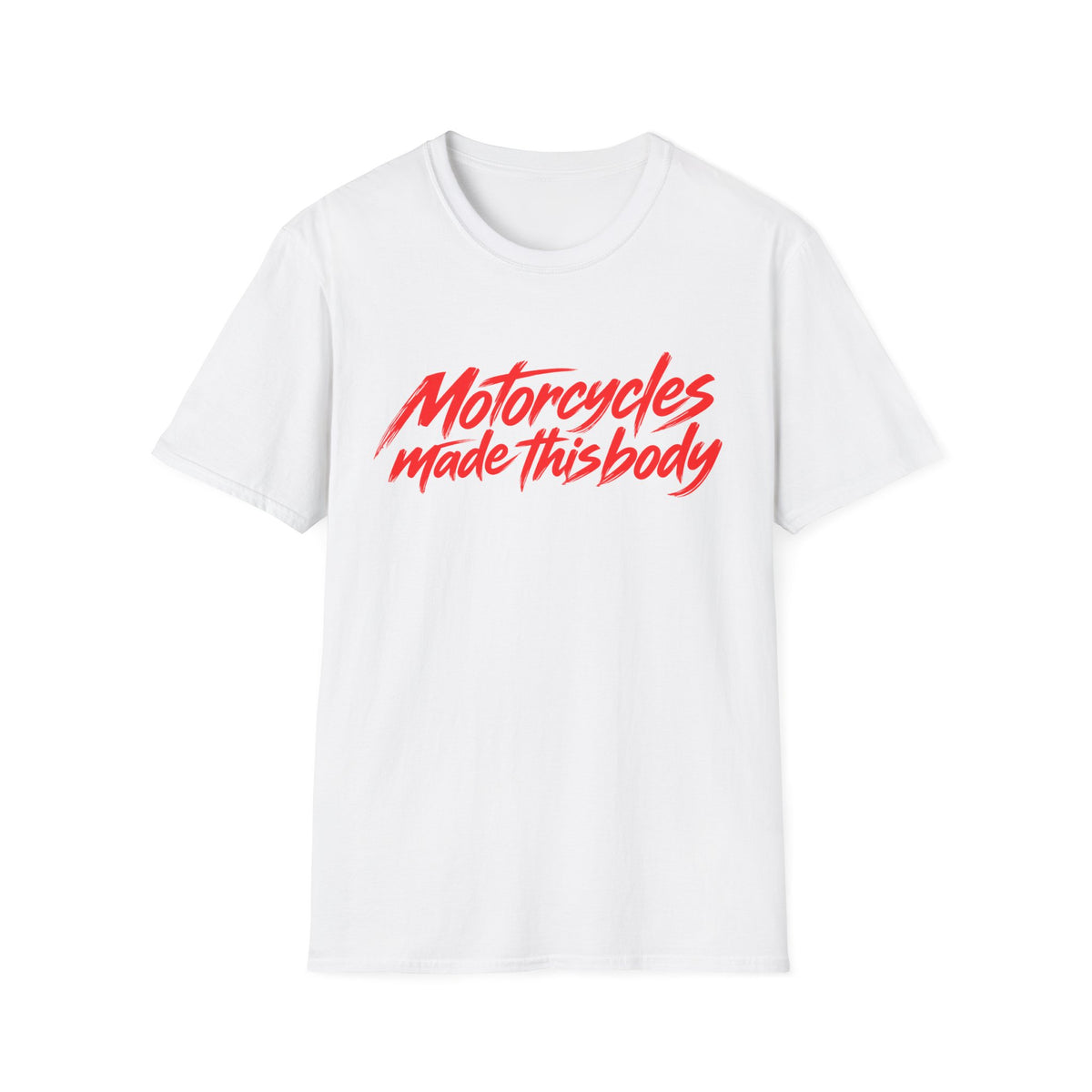 Motorcycles Made This Body T-Shirt – Motorcycle Rider Gift